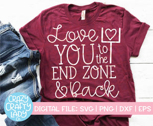 Love You to the End Zone and Back SVG Cut File