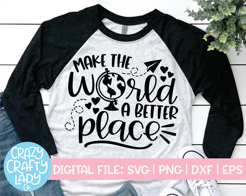 Make the World a Better Place SVG Cut File