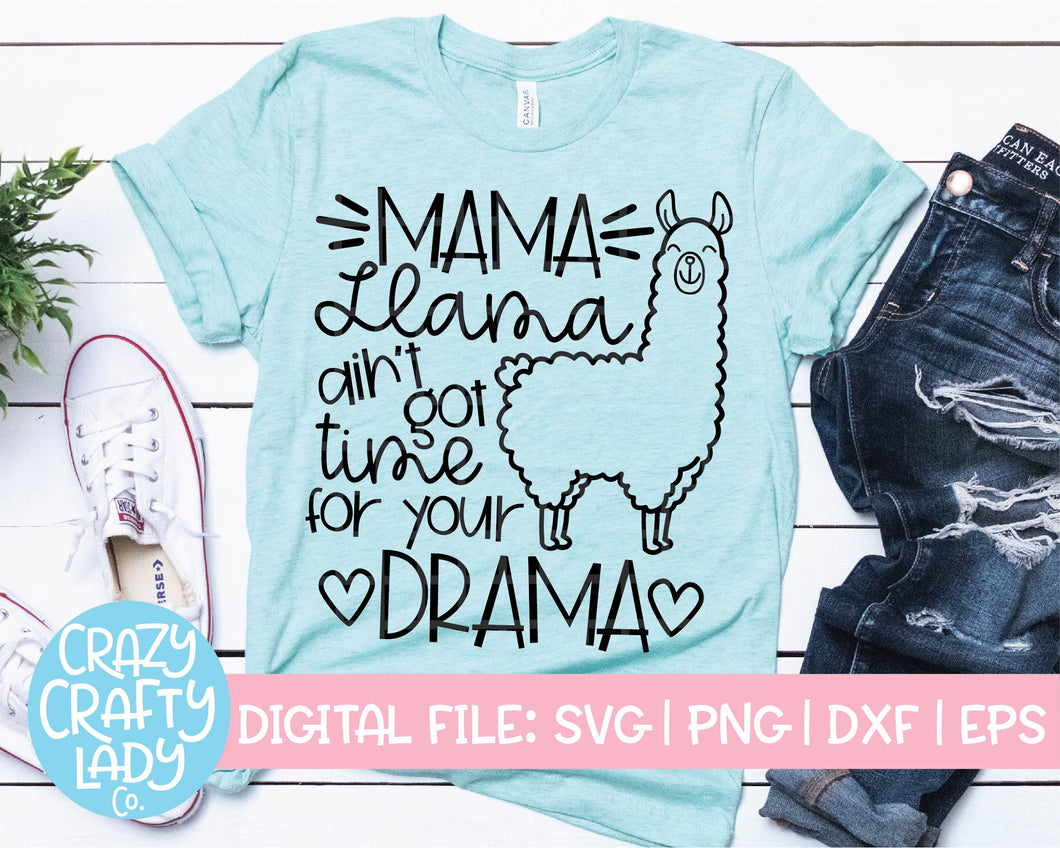 Mama Llama Ain't Got Time for Your Drama SVG Cut File