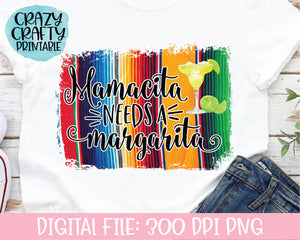 Mamacita Needs a Margarita PNG Printable File