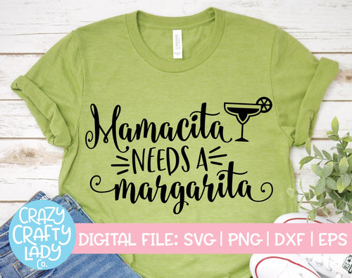 Mamacita Needs a Margarita SVG Cut File