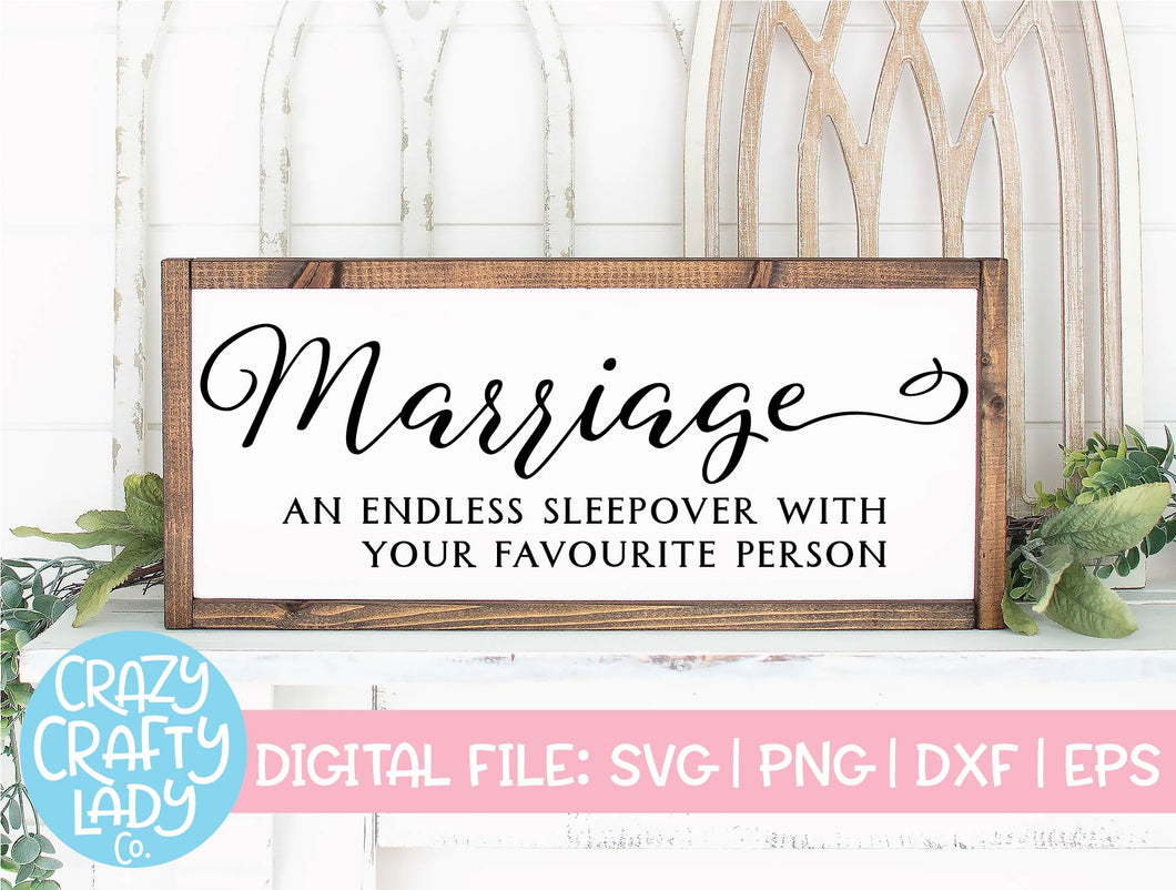Marriage: An Endless Sleepover with Your Favourite Person SVG Cut File