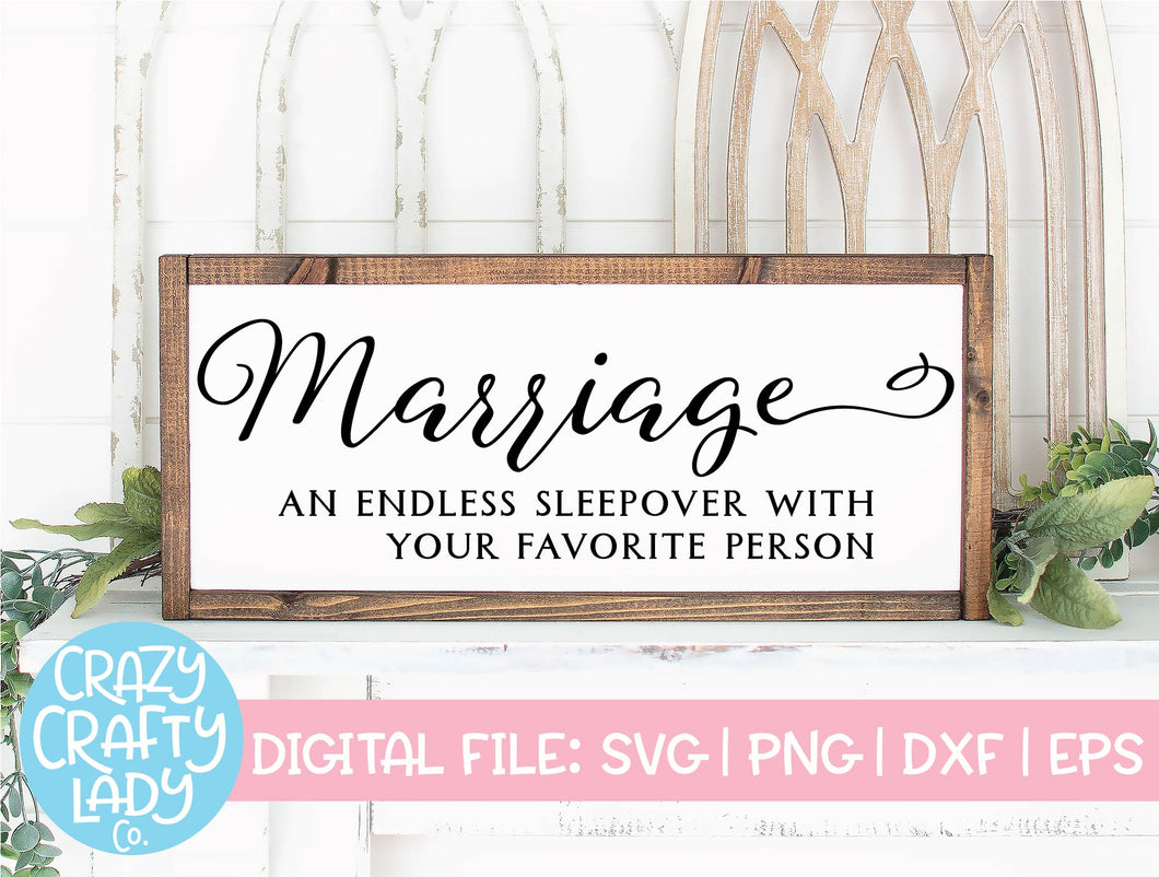 Marriage: An Endless Sleepover with Your Favorite Person SVG Cut File