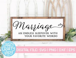 Marriage: An Endless Sleepover with Your Favorite Weirdo SVG Cut File