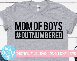 Mom of Boys: Outnumbered SVG Cut File