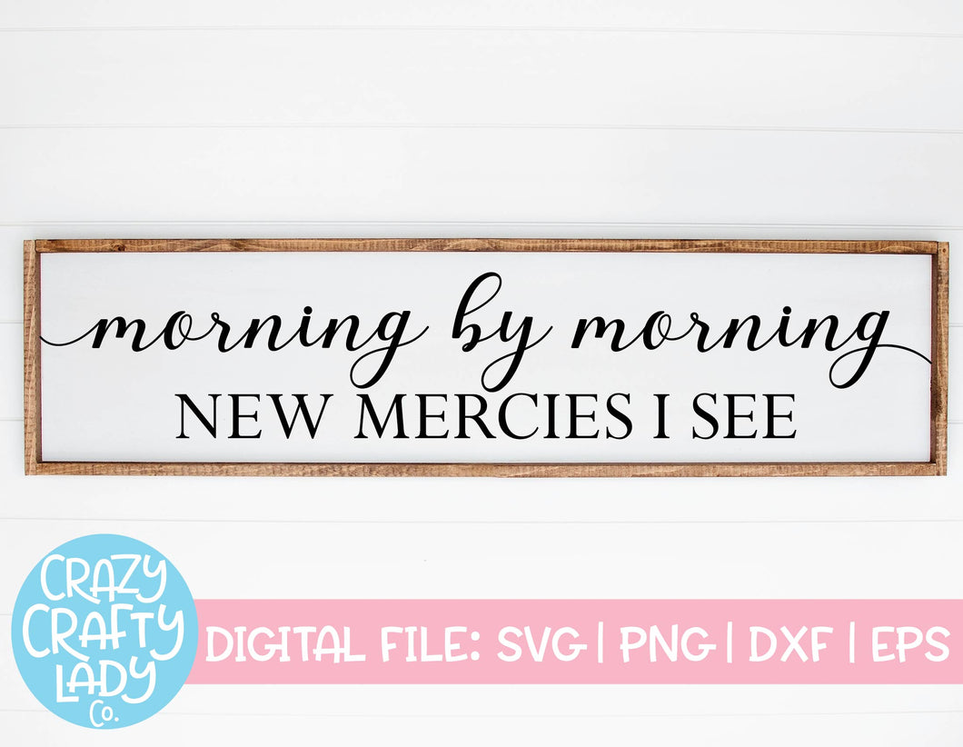 Morning by Morning New Mercies I See SVG Cut File
