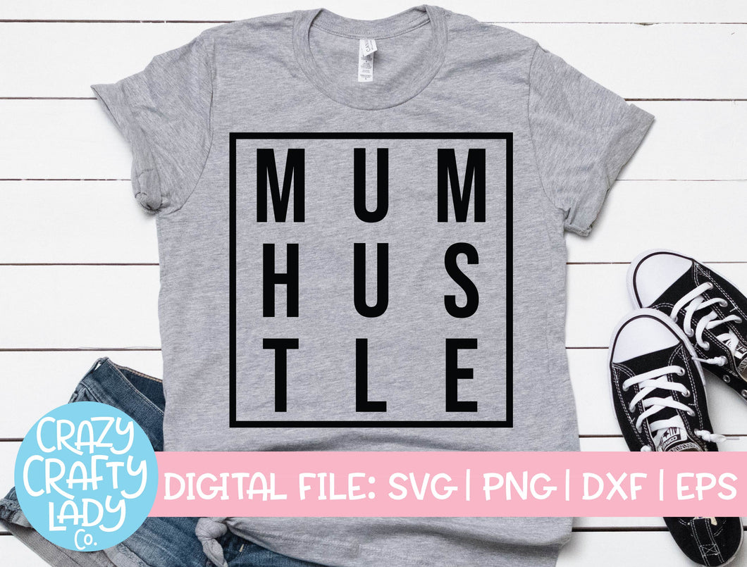 Mum Hustle SVG Cut File