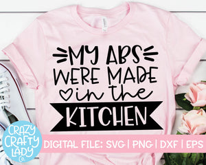 My Abs Were Made in the Kitchen SVG Cut File