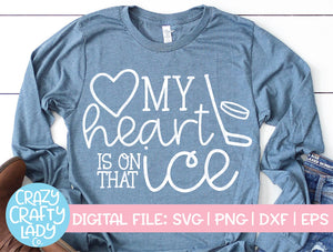 My Heart Is on That Ice SVG Cut File