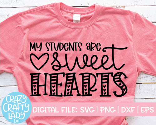 My Students Are Sweethearts SVG Cut File
