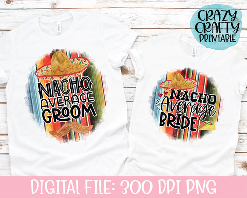 Nacho Average Bride & Groom PNG Printable File Bundle