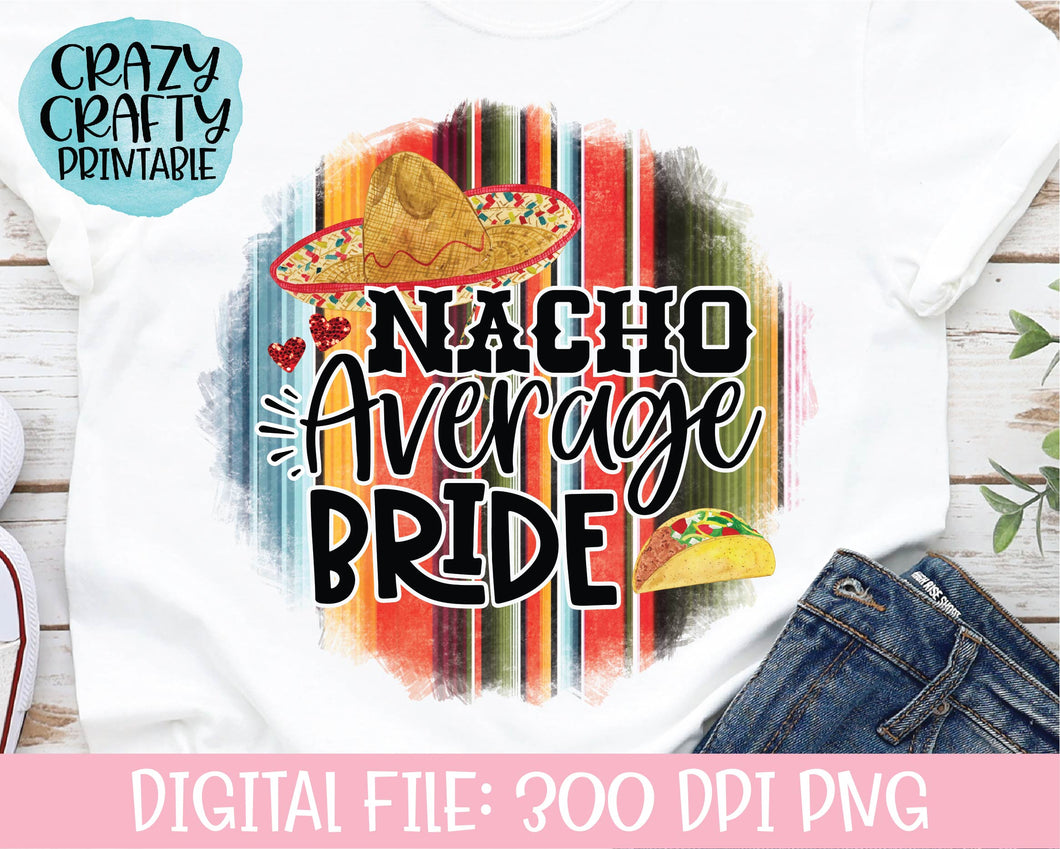 Nacho Average Bride PNG Printable File