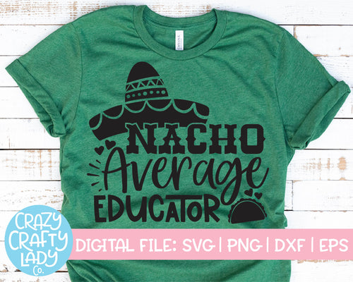 Nacho Average Educator SVG Cut File