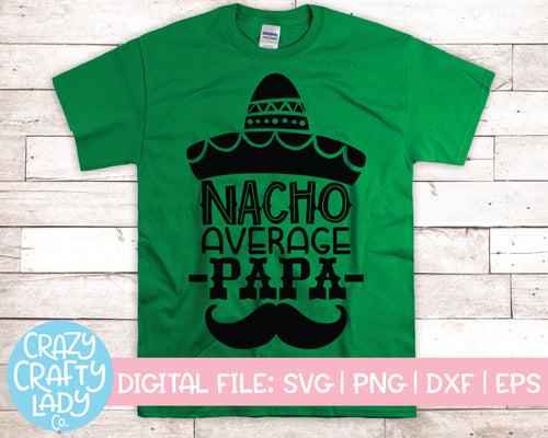 Nacho Average Papa SVG Cut File