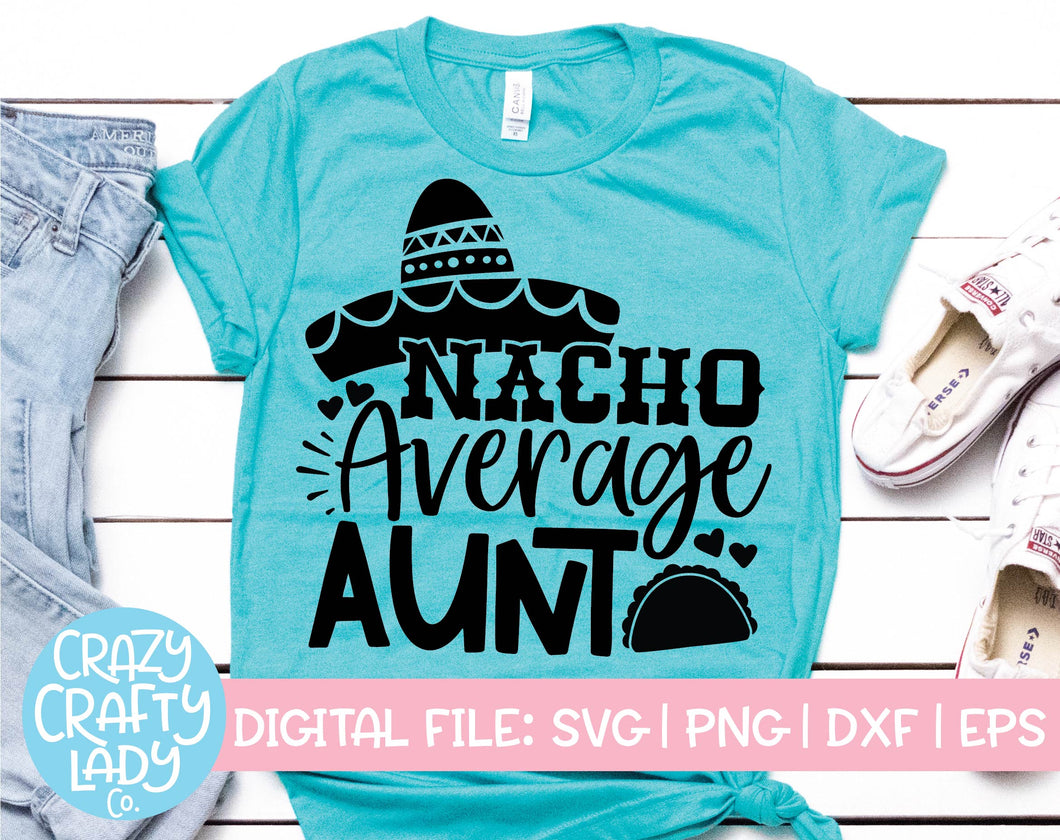 Nacho Average Aunt SVG Cut File