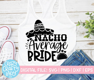 Nacho Average Bride SVG Cut File
