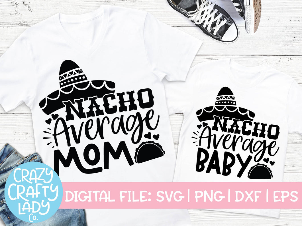 Nacho Average Mom & Baby SVG Cut File Bundle