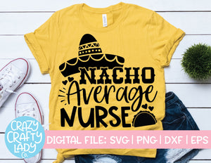 Nacho Average Nurse SVG Cut File