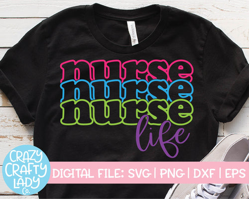 Nurse Life SVG Cut File