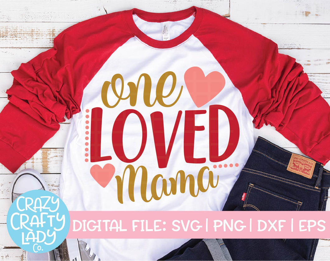 One Loved Mama SVG Cut File