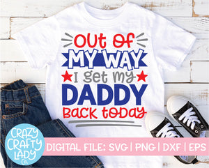 Out of My Way, I Get My Daddy Back Today SVG Cut File