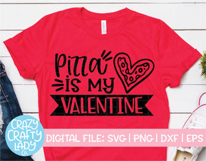 Pizza Is My Valentine SVG Cut File