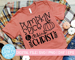 Pumpkin Spice & Jesus Christ SVG Cut File