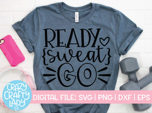 Ready Sweat Go SVG Cut File