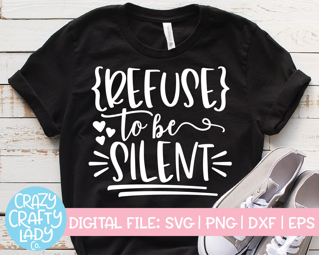 Refuse to Be Silent SVG Cut File