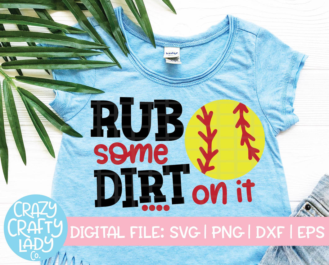 Rub Some Dirt on It SVG Cut File