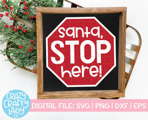 Santa, Stop Here SVG Cut File
