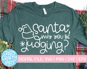 Santa, Why You Be Judging SVG Cut File