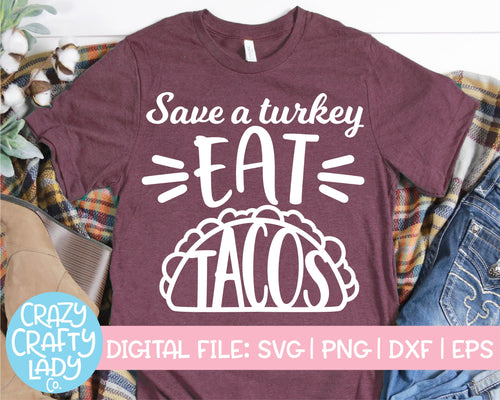 Save a Turkey, Eat Tacos SVG Cut File