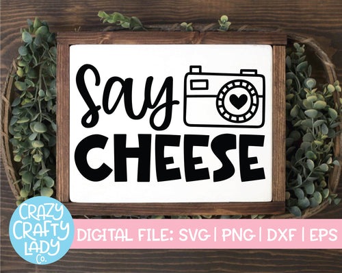 Say Cheese SVG Cut File