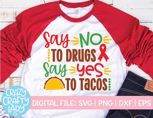 Say No to Drugs, Say Yes to Tacos SVG Cut File