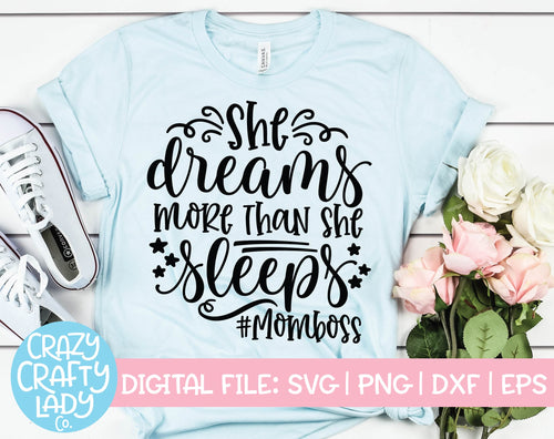 She Dreams More Than She Sleeps SVG Cut File