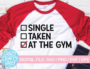 Single, Taken, At the Gym SVG Cut File