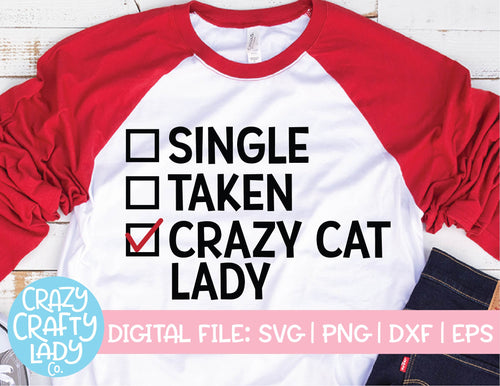 Single, Taken, Crazy Cat Lady SVG Cut File