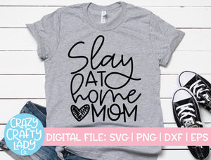 Slay at Home Mom SVG Cut File