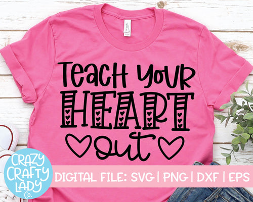 Teach Your Heart Out SVG Cut File