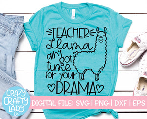 Teacher Llama Ain't Got No Time for Your Drama SVG Cut File