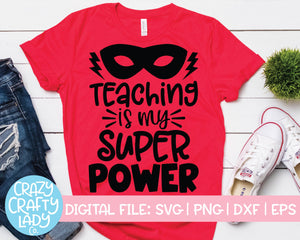 Teaching Is My Superpower SVG Cut File