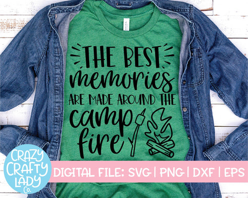 The Best Memories Are Made Around the Campfire SVG Cut File