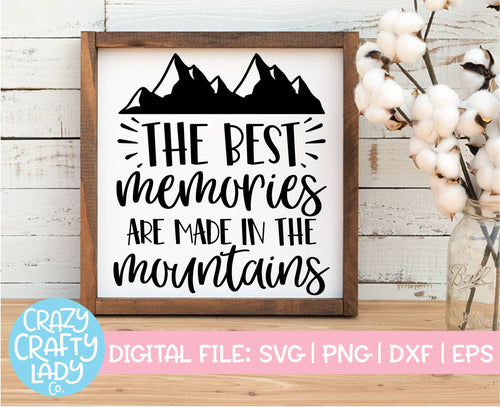 The Best Memories Are Made in the Mountains SVG Cut File