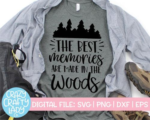 The Best Memories Are Made in the Woods SVG Cut File