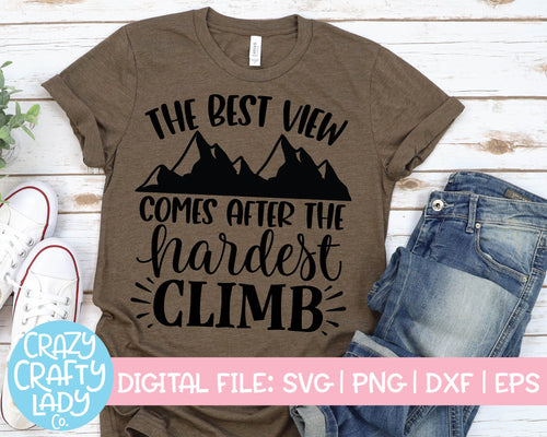 The Best View Comes After the Hardest Climb SVG Cut File