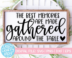 The Best Memories Are Made Gathered Around the Table SVG Cut File