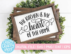 The Kitchen Is the Heart of the Home SVG Cut File