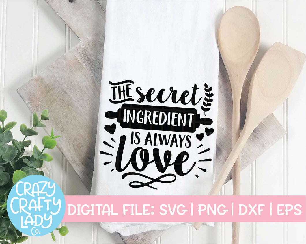 The Secret Ingredient Is Always Love SVG Cut File