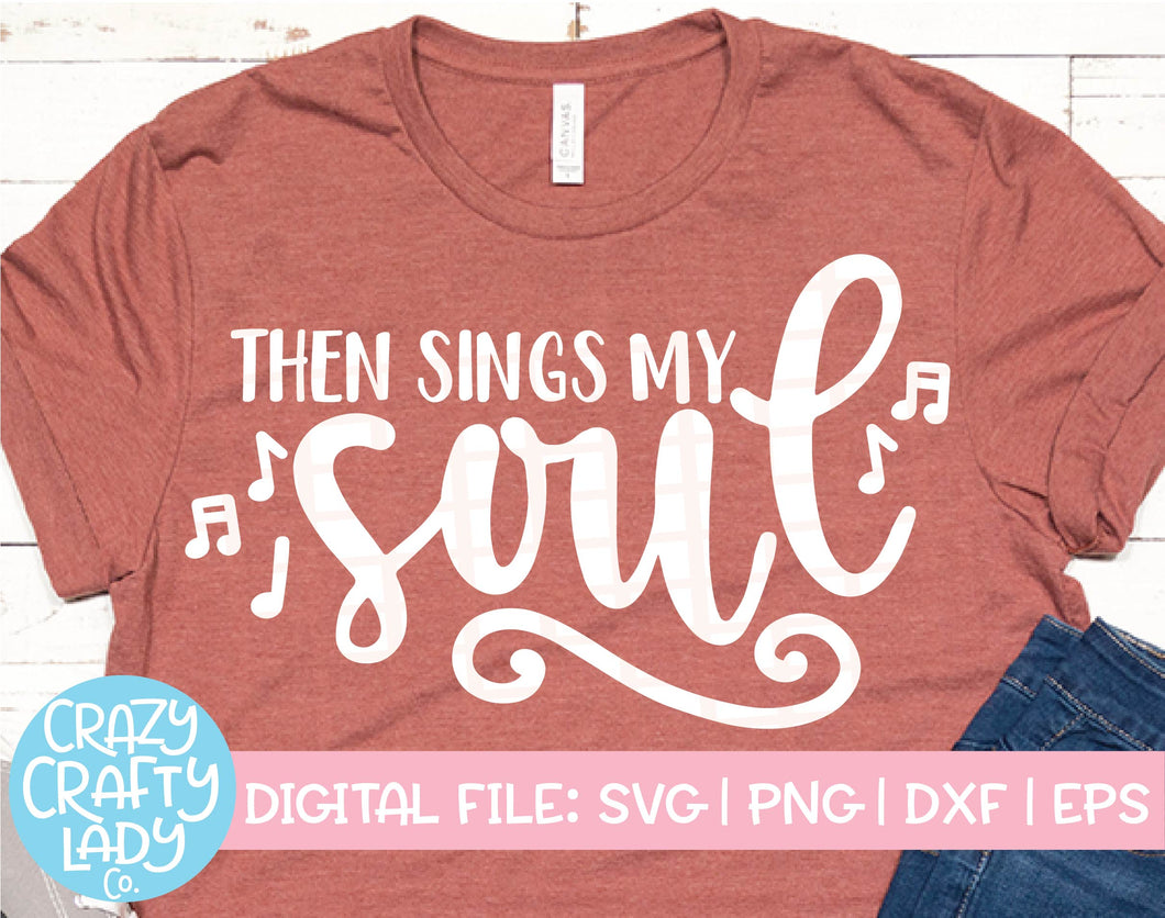 Then Sings My Soul SVG Cut File